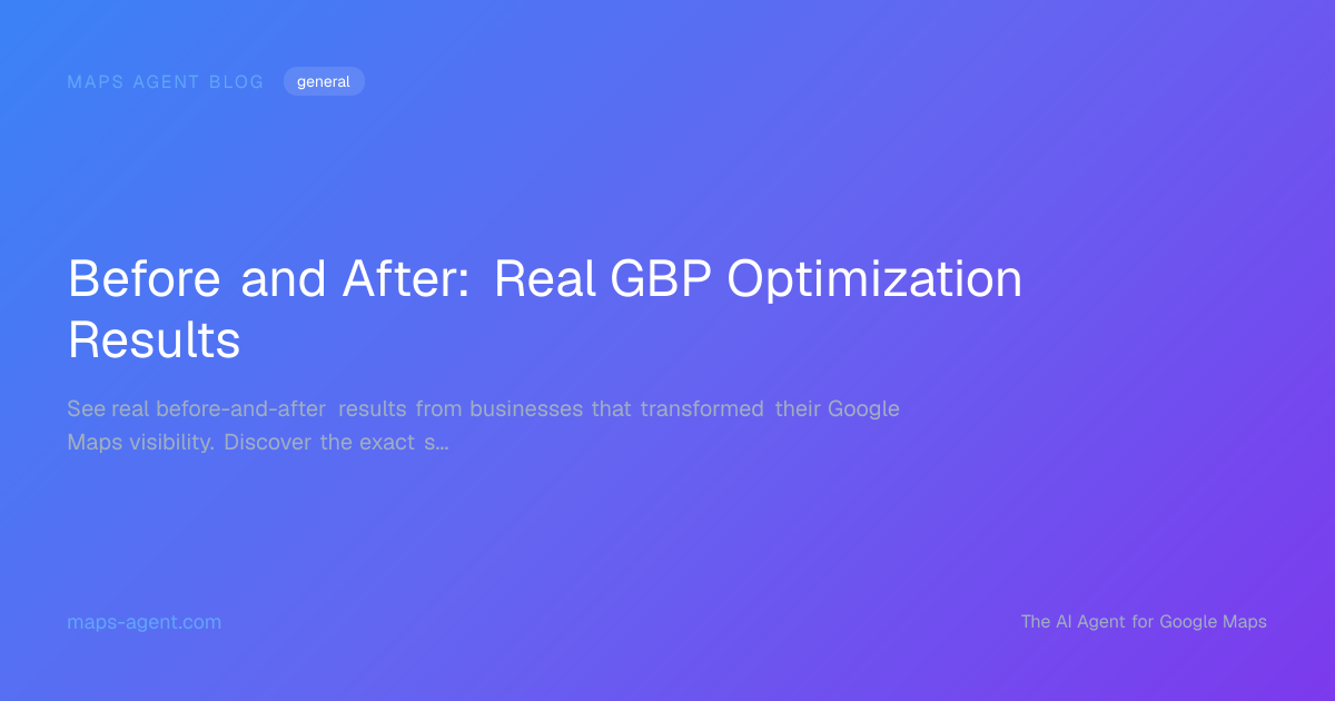 Before and After: Real GBP Optimization Results — Maps Agent Blog hero card