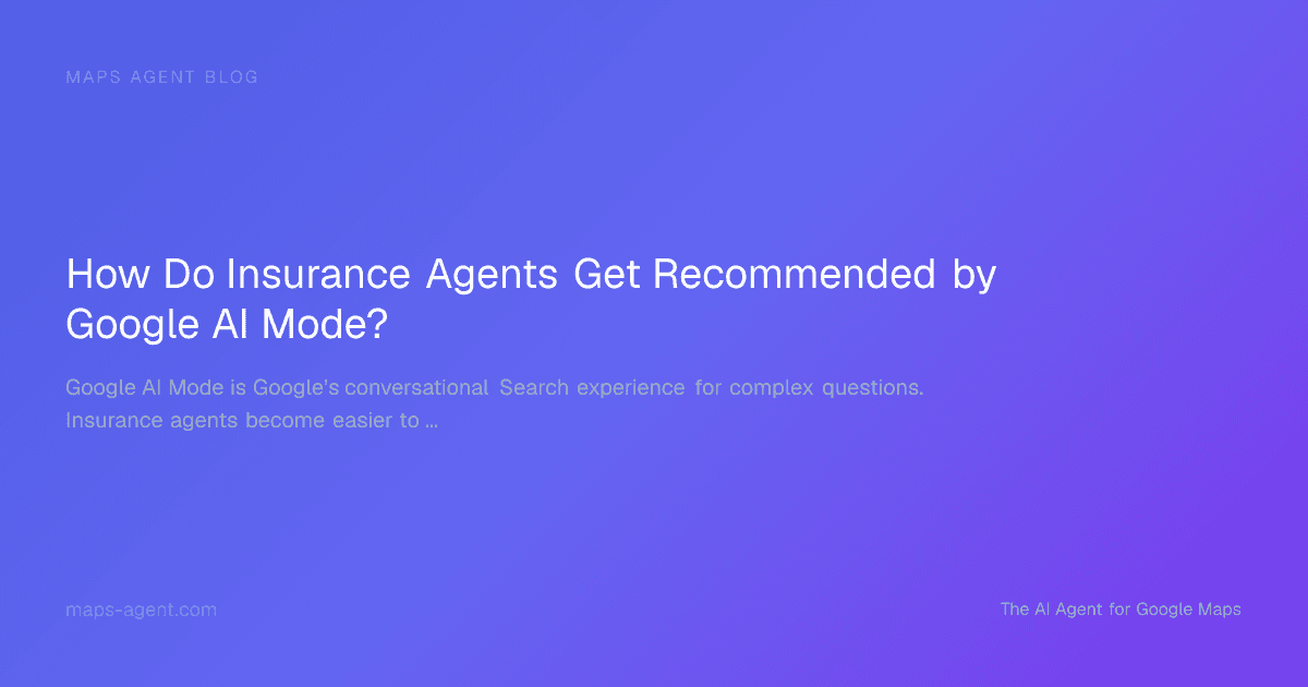 Insurance agent Google AI Mode workflow linking profile facts and testing