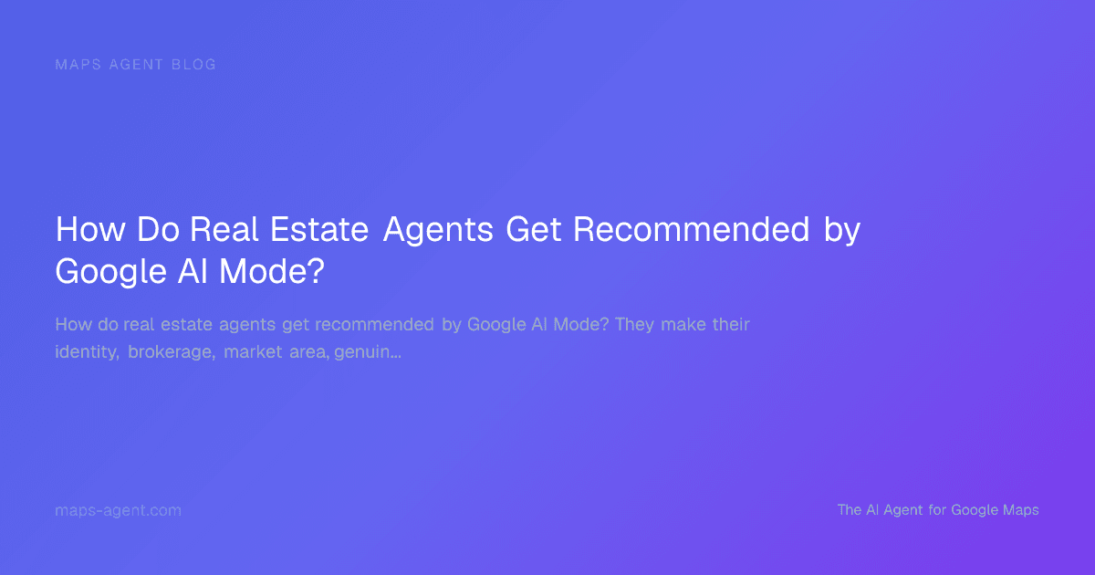 Real estate agent profile signals connected to Google AI Mode