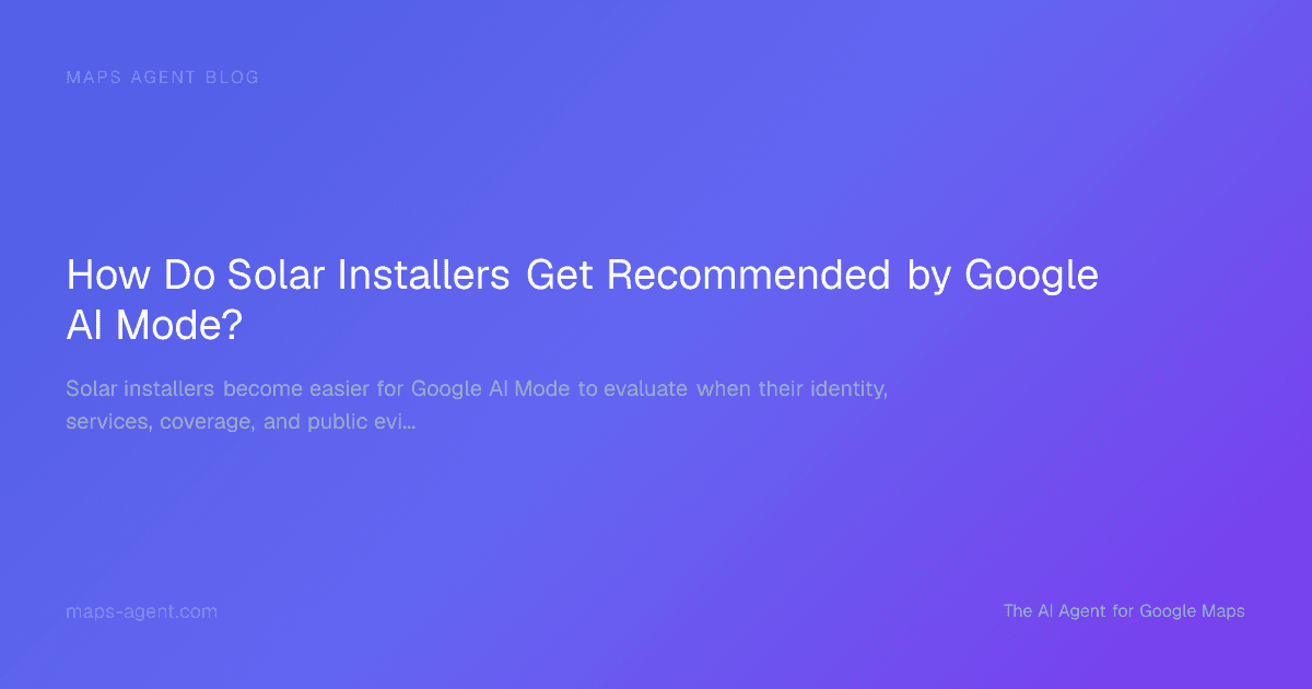 Solar installer profile signals feeding a Google AI recommendation map