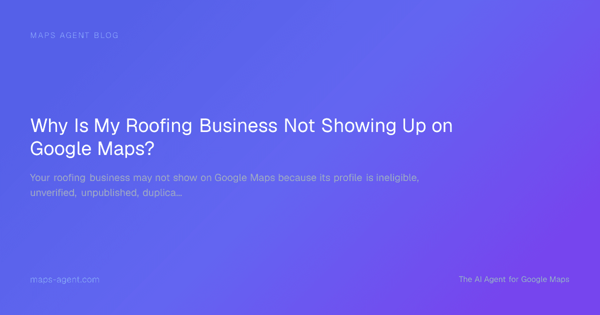 Roofing profile diagnostic flow across Google Maps visibility checks